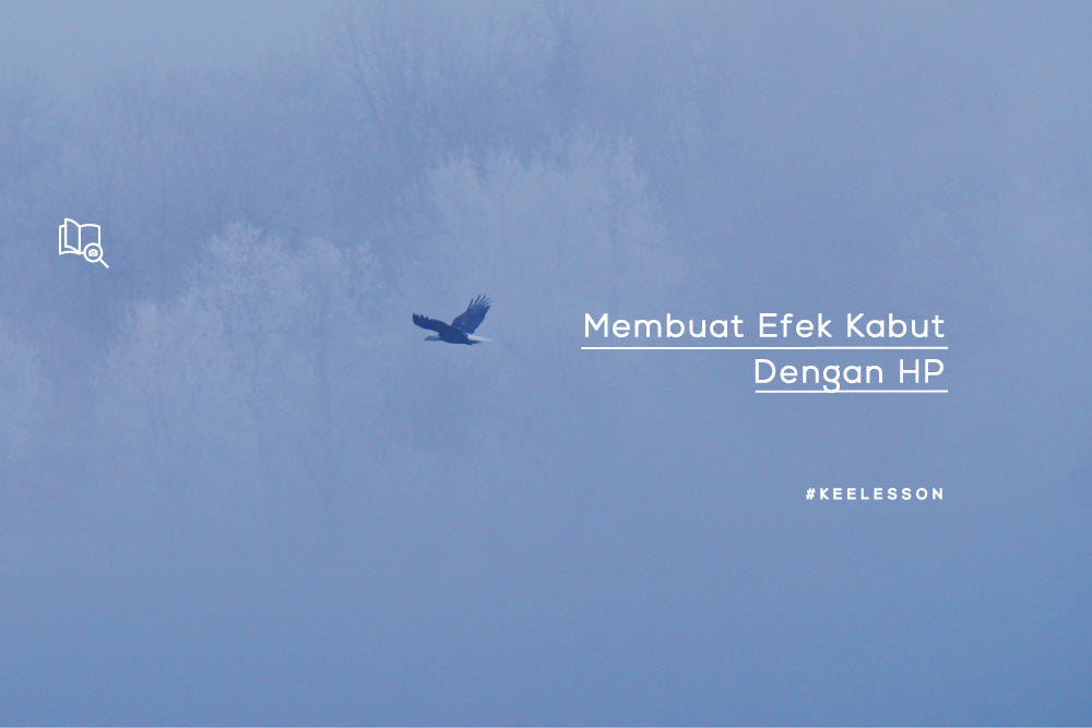 Membuat Efek Kabut Dengan HP