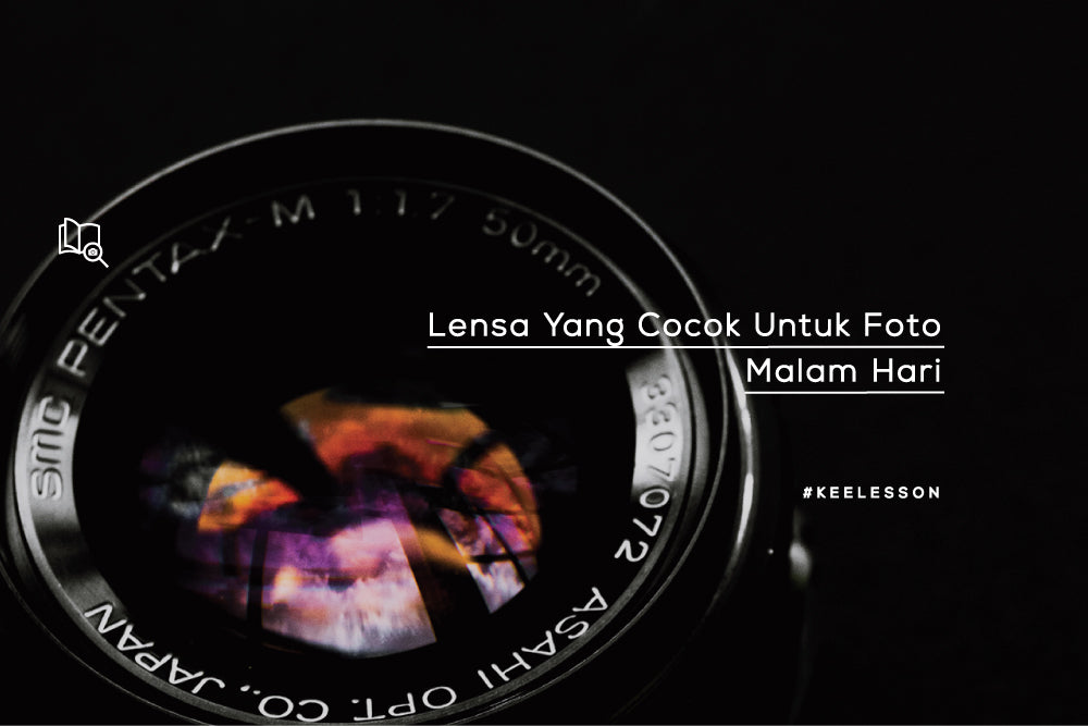 Lensa Yang Cocok Untuk Foto Malam Hari – KEE INDONESIA