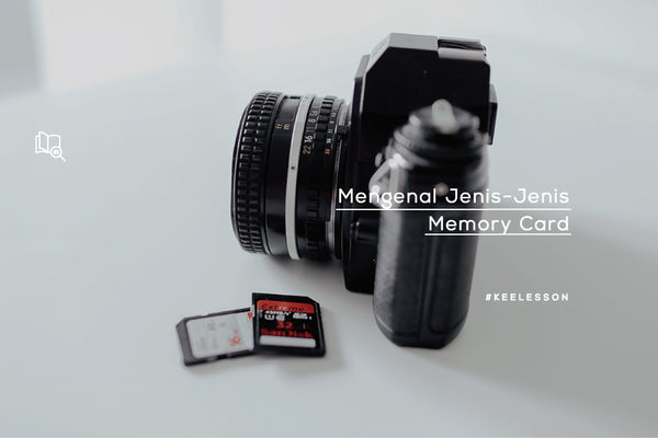Mengenal Jenis-Jenis Memory Card