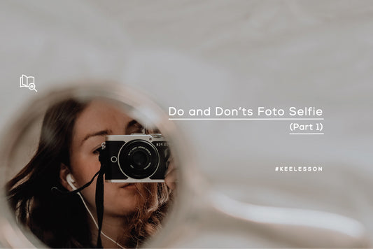 Do and Don’ts Foto Selfie (Part 1)