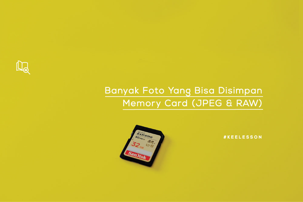 Banyak Foto Yang Bisa Disimpan Memory Card (JPEG & RAW) – KEE INDONESIA