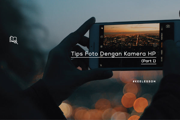 Tips Foto Dengan Kamera HP (Part 1)
