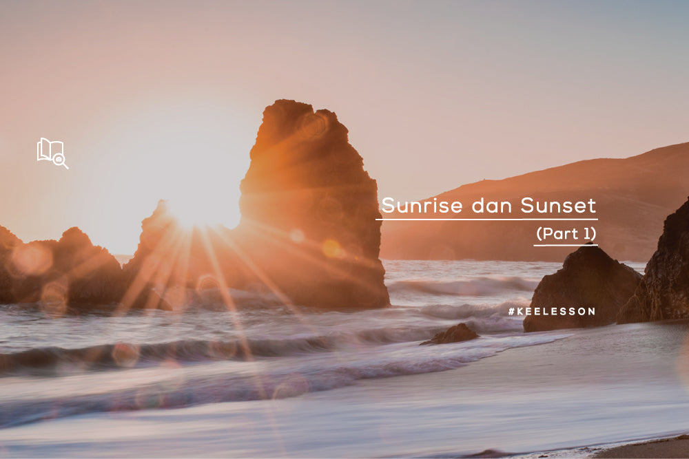 Sunrise dan Sunset (Part 1)