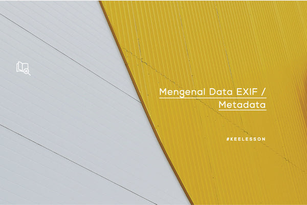 Mengenal Data EXIF / Metadata