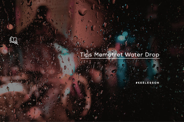 Tips Memotret Water Drop