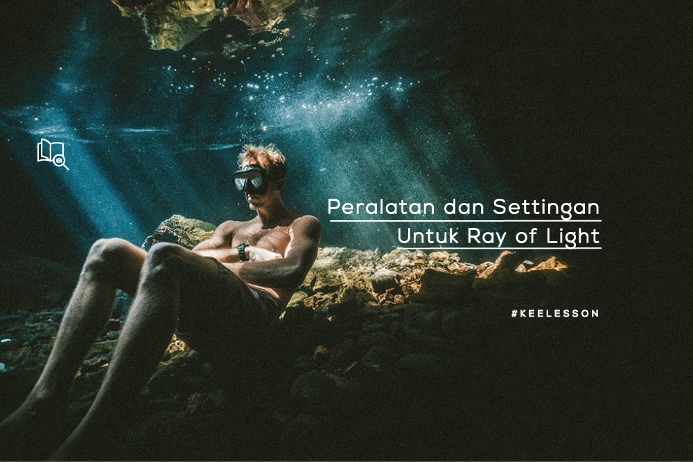 Peralatan dan Settingan Untuk Ray of Light