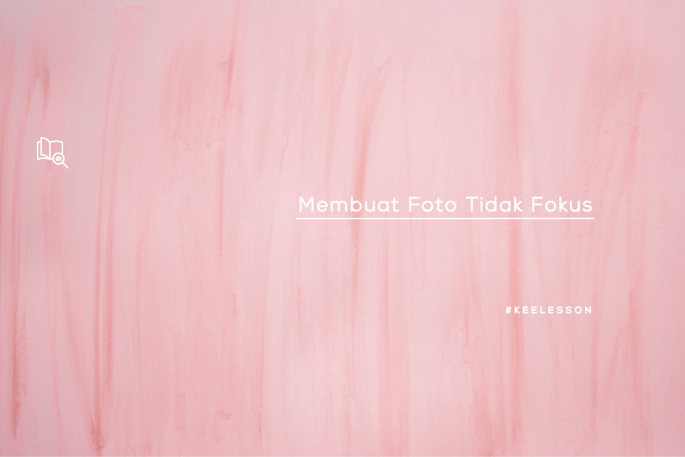 Membuat Foto Tidak Fokus