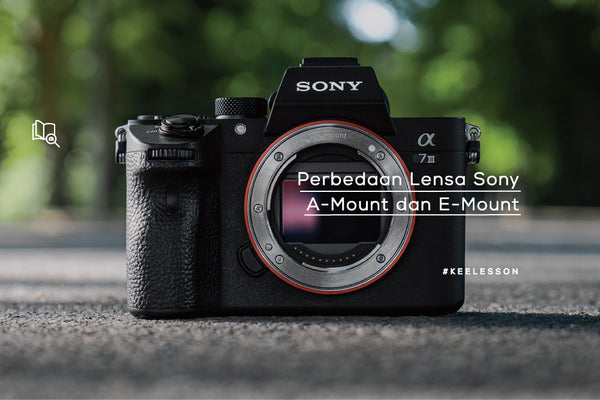 Perbedaan Lensa Sony E-mount dan A-mount