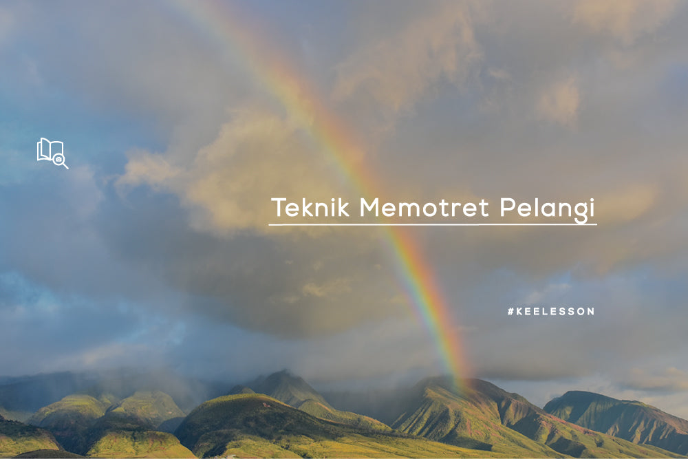 Teknik Memotret Pelangi