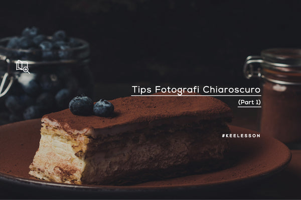 Tips Fotografi Chiaroscuro (Part 1)
